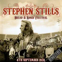 Bread and Roses Festival 04-09-78 (Remastered) - Stephen Stills