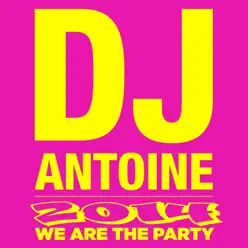 2014 (We Are the Party) [Deluxe Version] - Dj Antoine