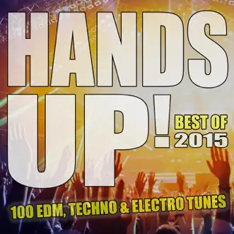 100 EDM, Techno & Electro Tunes - Best of Hands Up 2015 by Various Artists album reviews, ratings, credits