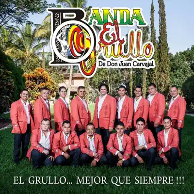 El Grullo... Mejor Que Siempre!!! - Banda el Grullo El Grullo... Mejor Que Siempre!!! - Banda el Grullo
