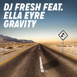Gravity (feat. Ella Eyre) [Radio Edit] - Single - DJ Fresh