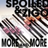 Spoiled & Zigo - More & More