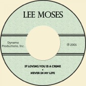 Lee Moses - If Loving You Is a Crime