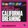 Almighty VS. The Midnight Shift - California Dreaming (Almighty Dub)