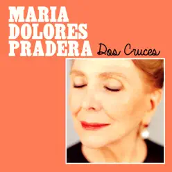 Dos Cruces - Single - Maria Dolores Pradera