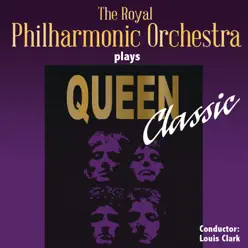 The Royal Philharmonic Orchestra Plays Queen Classic - Royal Philharmonic Orchestra