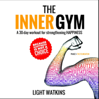 Light Watkins - The Inner Gym: A 30-Day Workout for Strengthening Happiness (Unabridged) artwork