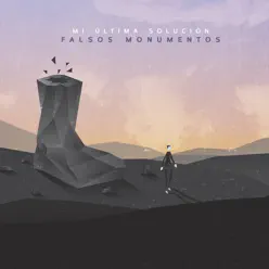 Falsos Monumentos - Mi Ultima Solucion