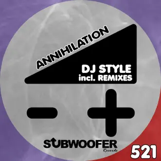 Annihilation (Incl. Remixes) by DJ Style album reviews, ratings, credits