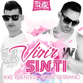 Vivir Sin Ti (feat. Tony Serrano) - Single by Kike Puentes album reviews, ratings, credits