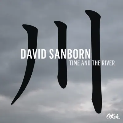 Time and the River - David Sanborn