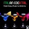 Italian Cocktail (Fresh Easy Music to Drink To)