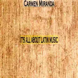 It's All About Latin Music - Carmen Miranda