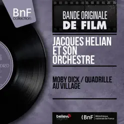Moby Dick / Quadrille au village (feat. Les Angels & Roger Courcel) [Mono Version] - Single - Jacques Hélian Et Son Orchestre