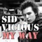 My Way - Sid Vicious lyrics