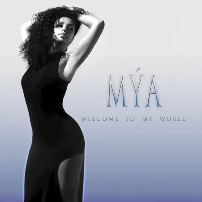 Welcome To My World - Single - Mya