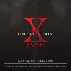 X JAPAN CM SELECTION - X Japan