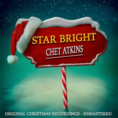 Star Bright (Christmas Recordings Remastered) - Chet Atkins