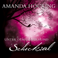 Amanda Hocking - Schicksal (Unter dem Vampirmond 4) artwork