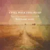I Will Walk This Road - Single album lyrics, reviews, download
