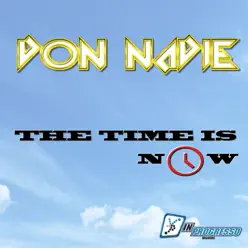 The Time Is Now - Single - Don Nadie