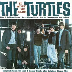 It Ain't Me Babe - The Turtles