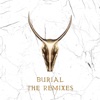 Burial - The Remixes - Single artwork