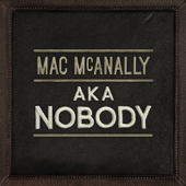 AKA Nobody - Mac McAnally