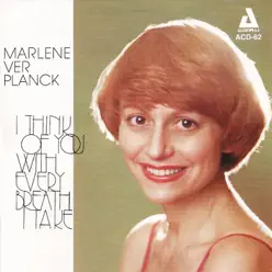 I Think of You with Every Breath I Take - Marlene VerPlanck I Think of You with Every Breath I Take - Marlene VerPlanck
