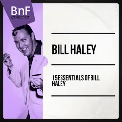 15 Essentials of Bill Haley (Mono Version) - Bill Haley