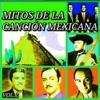 Mitos de la Canción Mexicana, Vol. 2