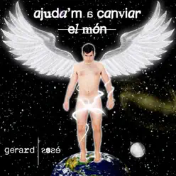Ajuda'm a Canviar El Món - Gerard Sesé