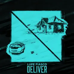 Deliver - Single - Lupe Fiasco