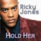 Hold Her - Ricky Jones lyrics