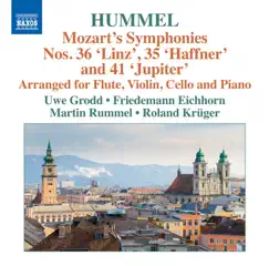Mozart: Symphonies Nos. 35, 36 & 41 (Arr J.N. Hummel) by Uwe Grodd, Friedemann Eichhorn, Martin Rummel & Roland Kruger album reviews, ratings, credits