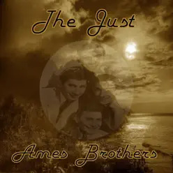 The Just Ames Brothers - Ames Brothers The Just Ames Brothers - Ames Brothers