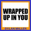 Wrapped Up in You - Single album lyrics, reviews, download