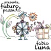 Presente, Futuro e Passado, 2013