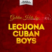 Lecuona Cuban Boys - Cubanacan