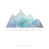 A Land Outside of This - EP