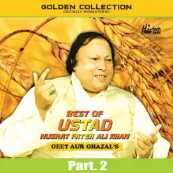 Best of Ustad Nusrat Fateh Ali Khan (Geet & Ghazal's) Pt. 2 - Nusrat Fateh Ali Khan Best of Ustad Nusrat Fateh Ali Khan (Geet & Ghazal's) Pt. 2 - Nusrat Fateh Ali Khan