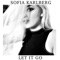 Let It Go - Sofia Karlberg lyrics