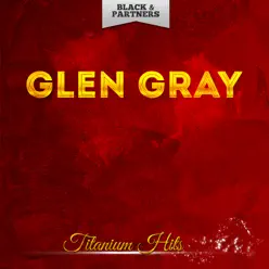 Titanium Hits - Glen Gray Titanium Hits - Glen Gray