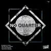 Stream & download No Quarter - Single