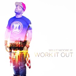 Willie Moore Jr. - Work It Out