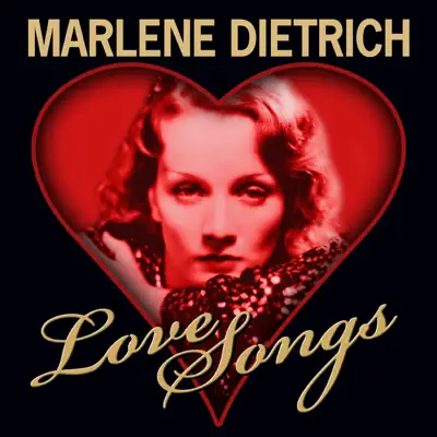 Love Songs - Marlene Dietrich Love Songs - Marlene Dietrich