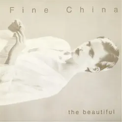 The Beautiful - Single - Fine China