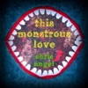This Monstrous Love
