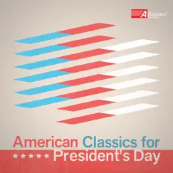 American Classics for President's Day by Various Artists album reviews, ratings, credits