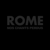 Nos chants perdus - Rome